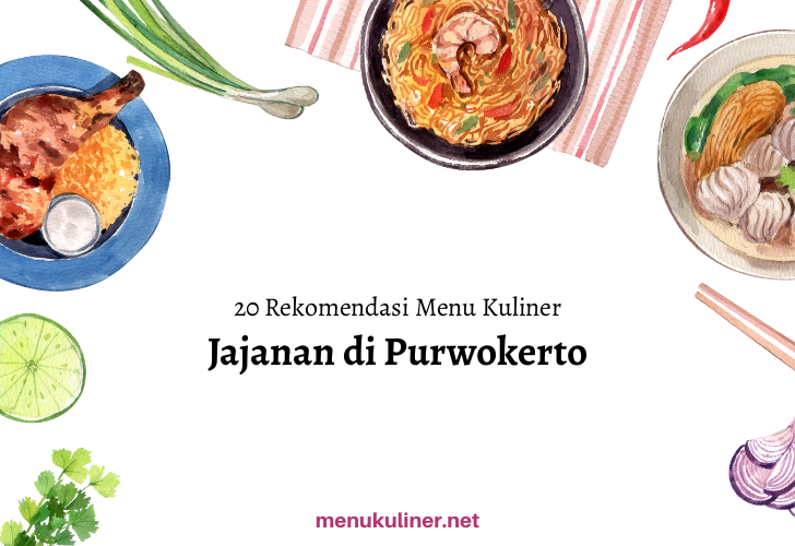 20 Rekomendasi Menu Jajanan Favorit di Purwokerto