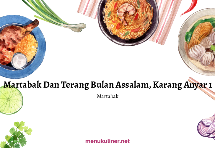 Martabak Dan Terang Bulan Assalam, Karang Anyar 1, Banjarmasin