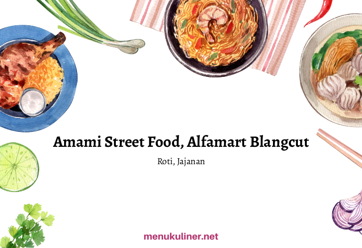 Amami Street Food, Alfamart Blangcut, Banda Aceh