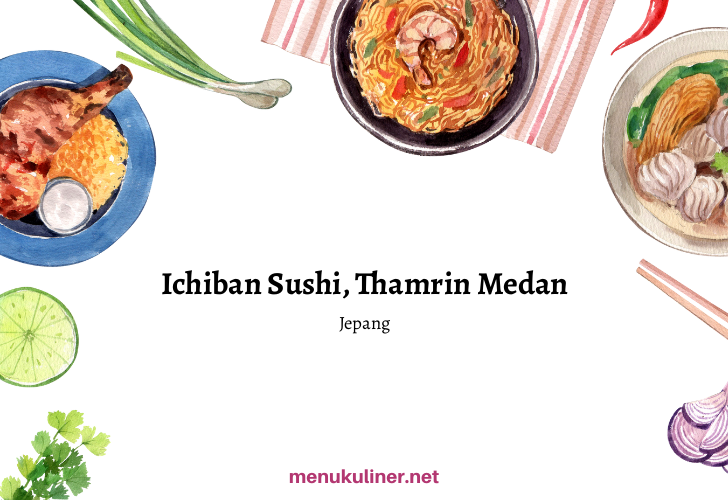 Ichiban Sushi, Thamrin Medan, Medan